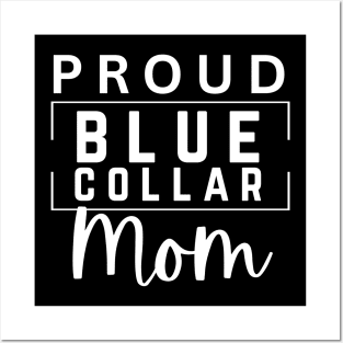 Proud Blue Collar Mom Posters and Art